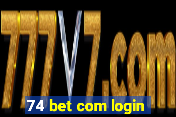 74 bet com login